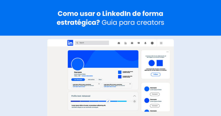 Como usar o LinkedIn de forma estratégica? Guia para creators