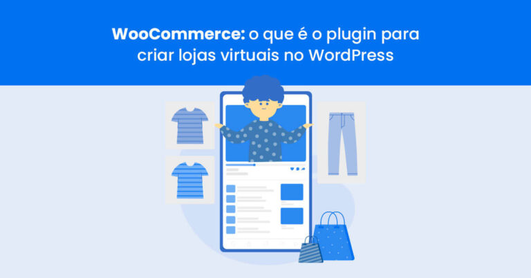 WooCommerce: o que é o plugin para criar lojas virtuais no WordPress