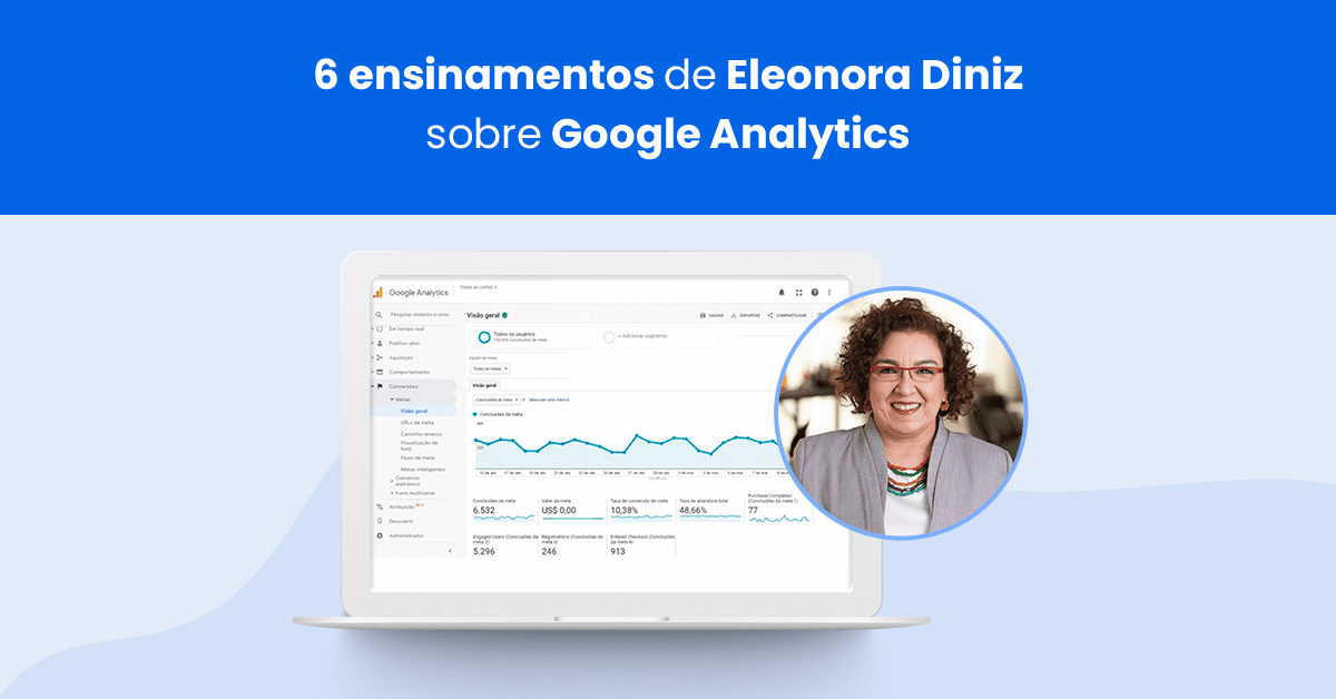 6 ensinamentos de Eleonora Diniz sobre Google Analytics