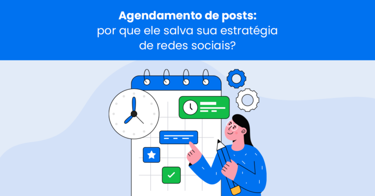 Agendamento de posts: por que ele salva sua estratégia de redes sociais?