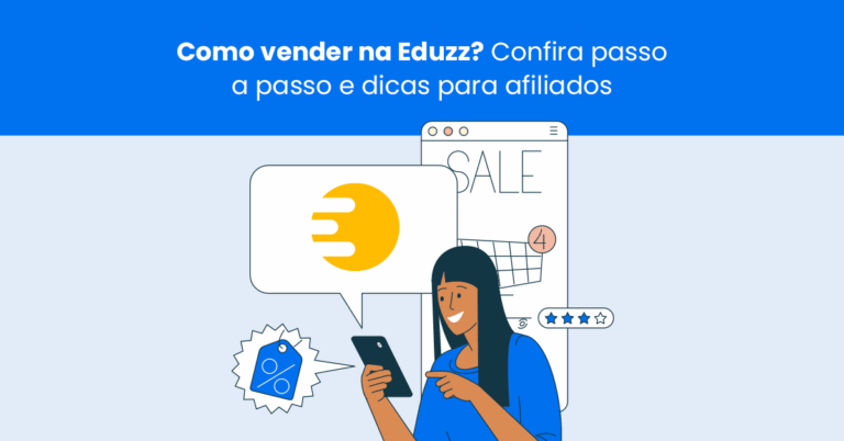 Como vender na Eduzz? Confira passo a passo e dicas para afiliados