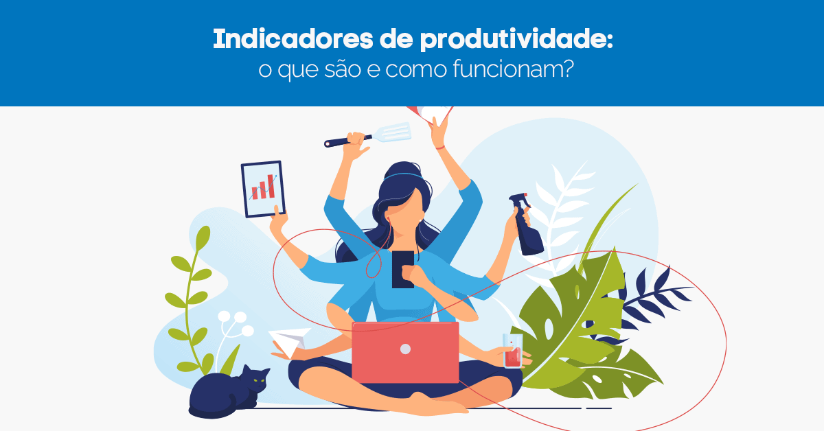 Indicadores de produtividade: o que são e como funcionam?