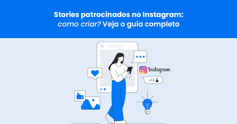 Stories patrocinados no Instagram: como criar? Veja o guia completo