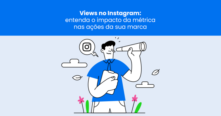 Views no Instagram: entenda o impacto da métrica nas ações da sua marca