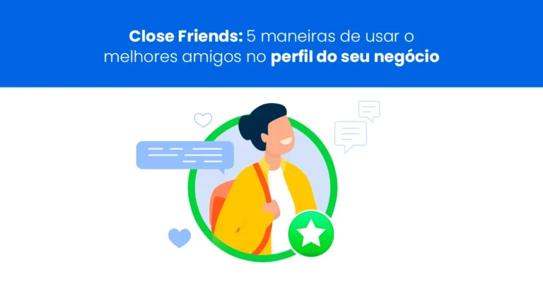 Ilustração sobre Close Friends do Instagram mostrando formas de usar melhores amigos no perfil de negócios