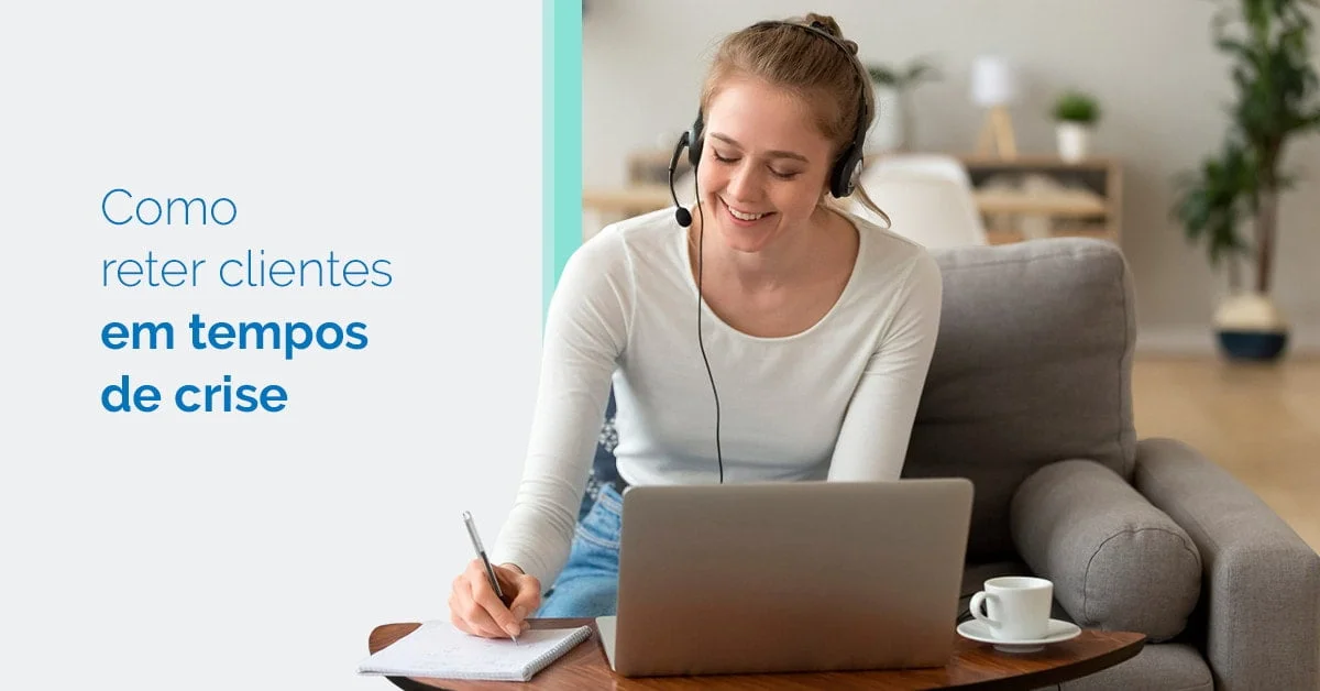 Como reter clientes da minha agência em tempos de crise?